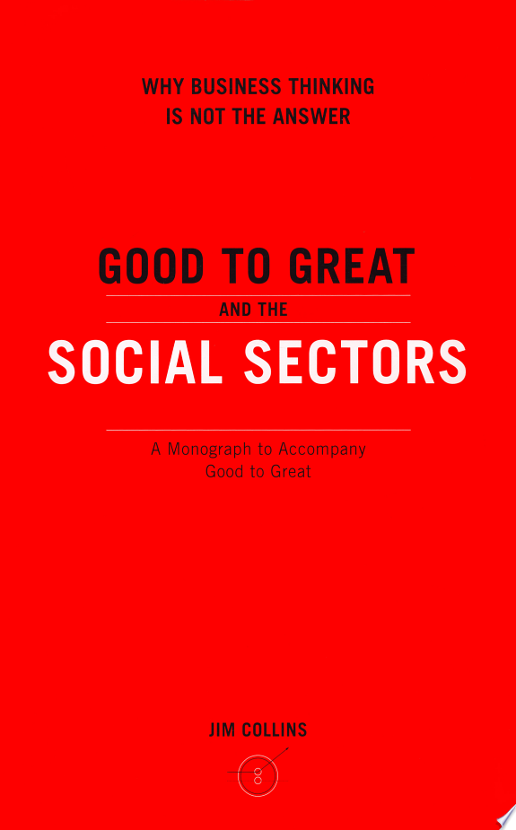 Good to Great: Why Some Companies Make the Leap… and Others Don’t